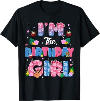Im The Birthday Girl Party Decor Family Matching T-Shirt