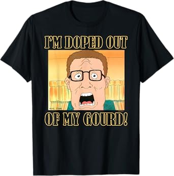 King of the Hill Hank Hill Doped Out of My Gourd Cartoon T-Shirt
