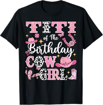 Titi Of The Birthday Cow-Girl Rodeo Cow Girl Birthday T-Shirt