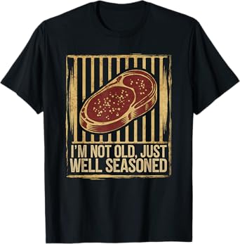 I'm Not Old Just Well Seasoned This Is My Birthday Party T-Shirt