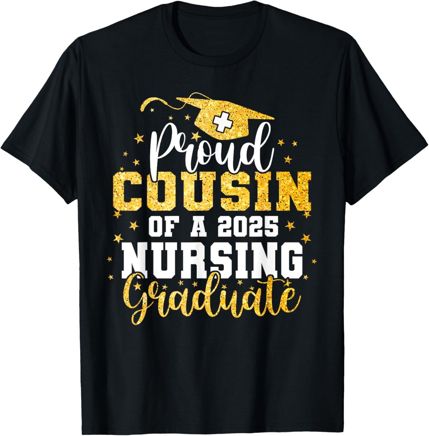 Proud Cousin Class Of 2025 Nursing Graduate Nurse Graduation T-Shirt