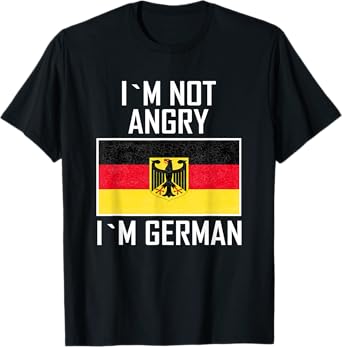 I´m not angry I´m German Eagle Germany German T-Shirt