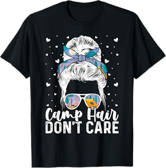 Camp Hair Don't Care Womens Camper Camping Messy Bun Hair T-Shirt
