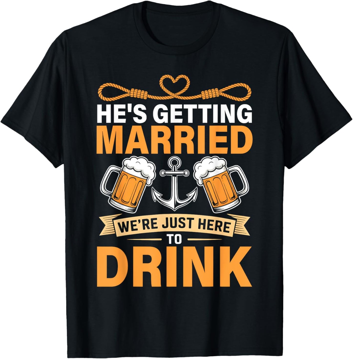 He's Getting Married Funny Groomsmen Bachelor Party for Men T-Shirt