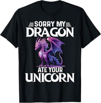 Sorry My Dragon Ate Your Unicorn Funny Purple Dragon Lover T-Shirt