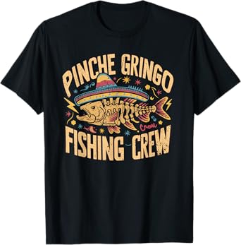 Pinche Gringo Fishing Crew Funny Skeleton Fish Vintage Funny T-Shirt