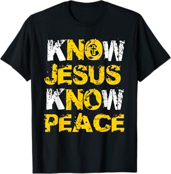 Know (No) Jesus Know (No) Peace Christian Love Yellow Shirt T-Shirt