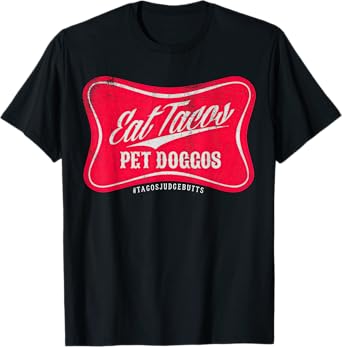 Eat Tacos Pet Doggos Funny Dog Lover Taco Foodie T-Shirt