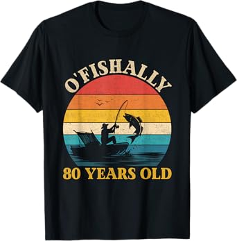 80th Birthday Fishing O'Fishally 80 Years Old Fisherman Men T-Shirt