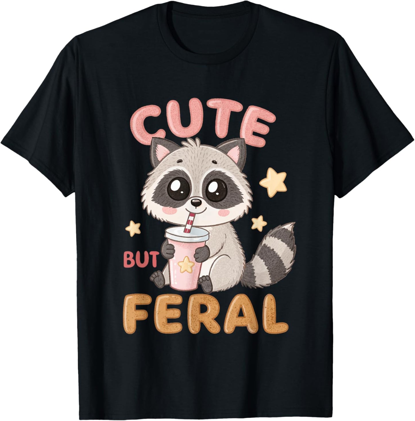 Cute But Feral Raccoon Meme Trash Panda Feral Girl Sarcasm T-Shirt