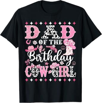 Dad Of The Birthday CowGirl Rodeo CowGirl Birthday T-Shirt