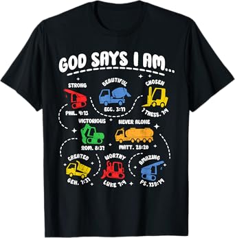God Says I Am Construction Bible Verse Truck Christian Jesus T-Shirt