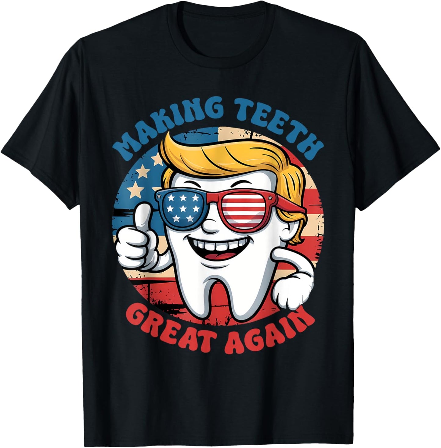 Making Teeth Great Again 4th Of July America Usa T-shirt