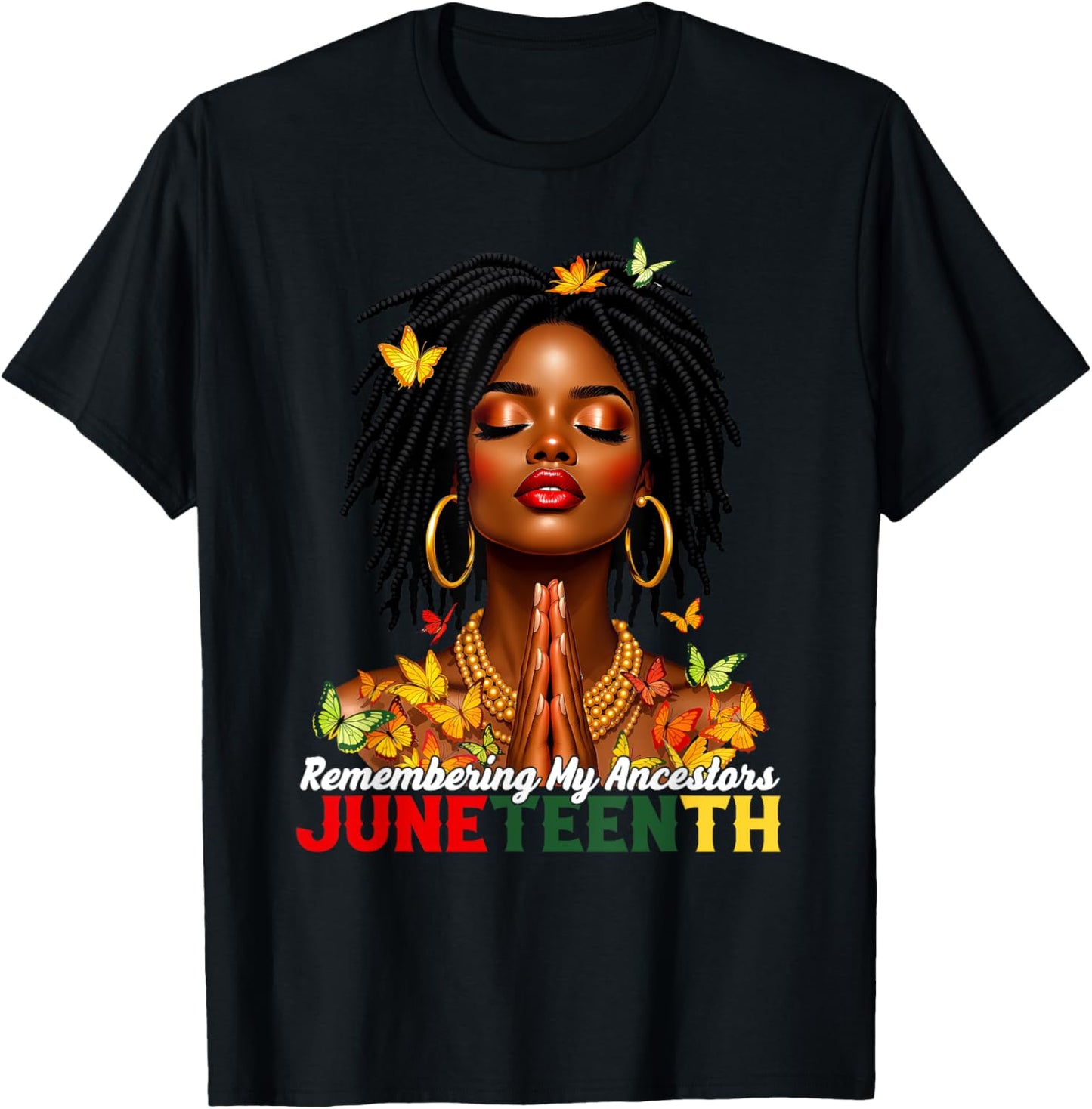 Remembering My Ancestors Juneteenth Natural Hair Black Women T-Shirt