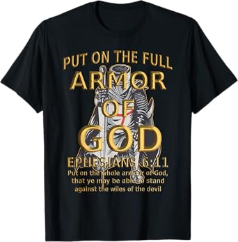 Faith Jesus Religious Ephesians 6 11 Put Full Armor of God T-Shirt