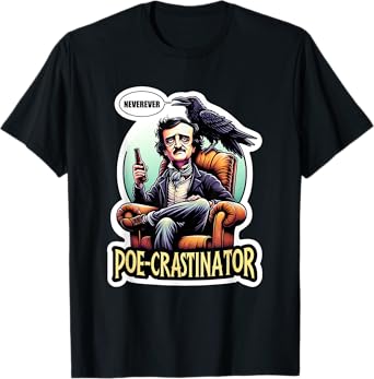 Edgar Allan Poe Funny Poe-crastinator T-Shirt