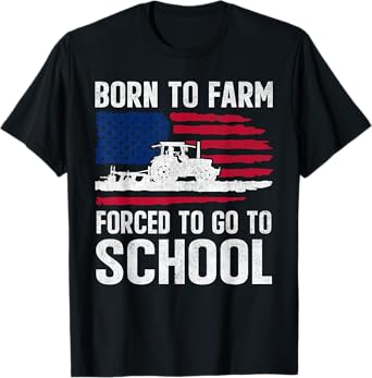 Born To Farm Forced To Go To School Farmer Back to School T-Shirt