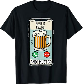 Beer Is Calling And I Must Go Brewery Adult Craft Beer T-Shirt