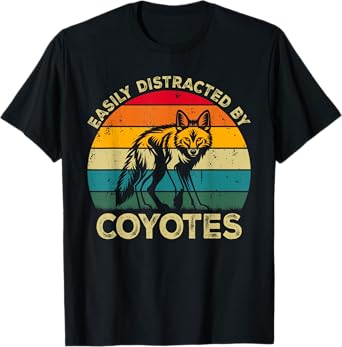 Easily Distracted By Coyotes, Funny Cute Coyote Lovers T-Shirt