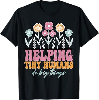 Helping Tiny Humans Do Big Things Kindergarten Teacher Women T-Shirt