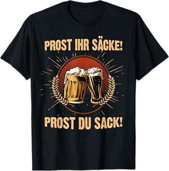 Prost ihr säcke Prost du Sack Funny Beer Party Saying T-Shirt