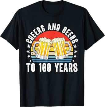 Cheers and Beers to 100 Years Beer 100th Birthday Vintage T-Shirt