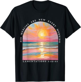 His Mercies Are New Every Morning Scripture Bible Verse T-Shirt