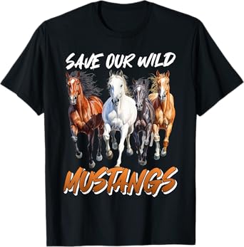 Animal Welfare SAVE OUR WILD MUSTANGS Funny Animal Rights T-Shirt