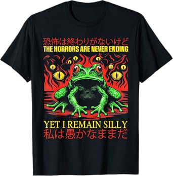 Horrors Are Never Ending Yet I Remain Silly Japanese Frog T-Shirt