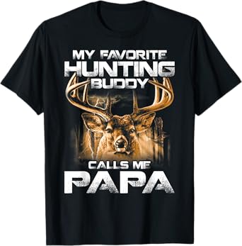 My Favorite Hunting Buddy Calls Me Papa T-Shirt