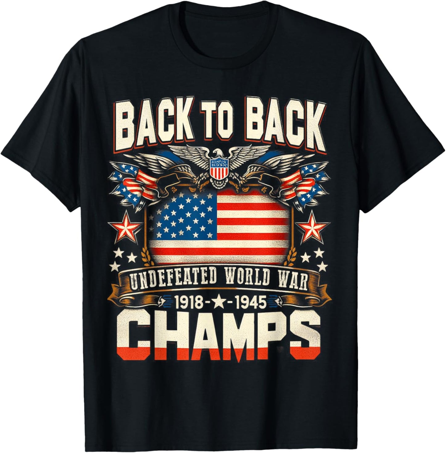 Back To Back Undefeated World War Champs 4th Of July T-Shirt
