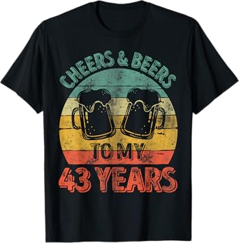 Funny Old Drinker 43th Shirt Cheers And Beers To My 43 Years T-Shirt