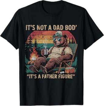 Bear Fathers Day It's Not A Dad Bod It's A Father Figure T-Shirt