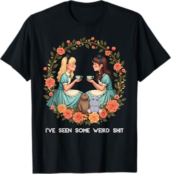 I've Seen Some Weird Shit T-Shirt