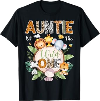 Auntie Of The Wild One 1St Birthday Safari Jungle Animal T-Shirt