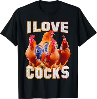 Chicken I Love Cocks T-Shirt