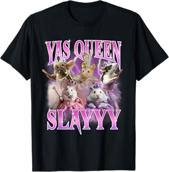 Yas Queen Slay Funny Meme Sarcastic Costume Tees T-Shirt