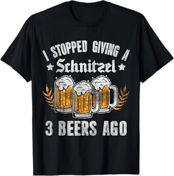 Oktoberfest I Stopped Giving A Schnitzel 3 Beers Ago T-Shirt
