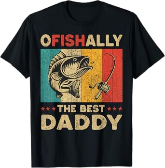 Father's Day Present Funny Fishing Ofishally The Best Daddy T-Shirt