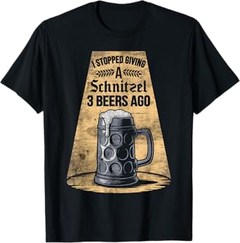 Oktoberfest I Stopped Giving A Schnitzel 3 Beers Ago T-Shirt