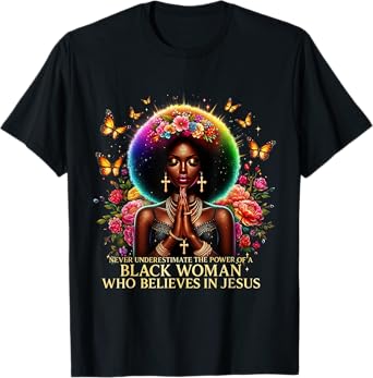 Black Woman Faith Inspirational Believes Jesus Powerful T-Shirt