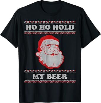 Ugly Christmas Santa, Ho Ho Hold My Beer T-Shirt