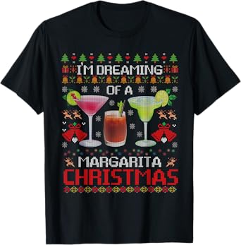 I'm Dreaming Of A Margarita Christmas Ugly Sweater T-Shirt