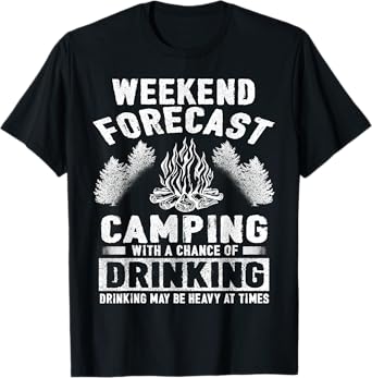 Camper Fun Weekend Forecast Camping With Chance Of Drinking T-Shirt