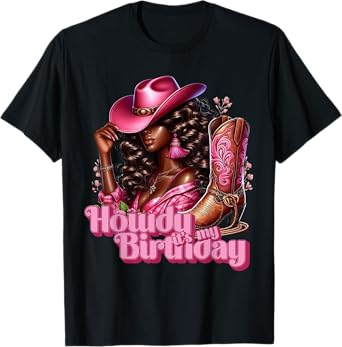 Howdy Its My Birthday Black Cowgirl Western Rodeo Melanin T-Shirt