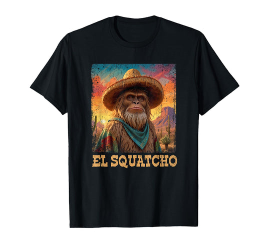 El Squatcho Poncho Western Bigfoot Funny Sasquatch T-Shirt