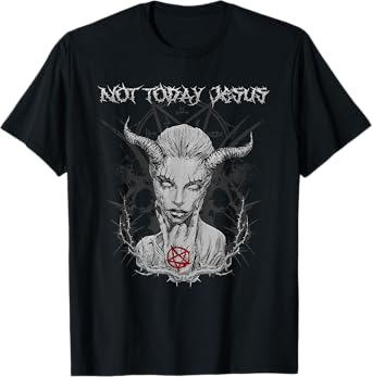 Not Today Jesus I Satanic Baphomet Pentagram T-Shirt