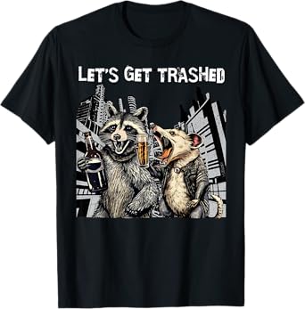 Let's Get Trashed Funny Raccoon and Opossum Drinking Beer T-Shirt