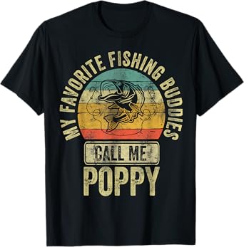 My Favorite Fishing Buddies Call Me Poppy Shirt Fisherman T-Shirt