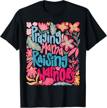 Praying Mama Raising Religious Warriors Mother's Day Christ T-Shirt